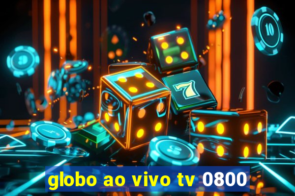 globo ao vivo tv 0800